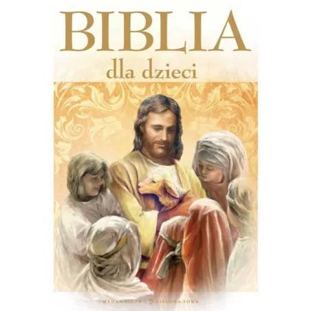 BIBLIA DLA DZIECI - Zielona Sowa