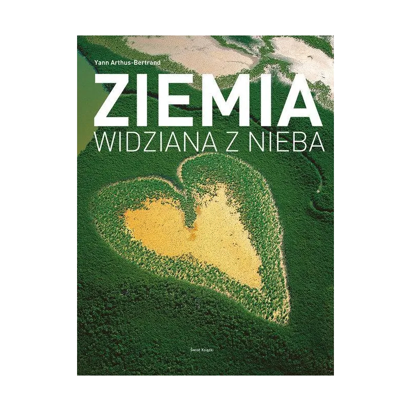 ZIEMIA WIDZIANA Z NIEBA - Świat Książki