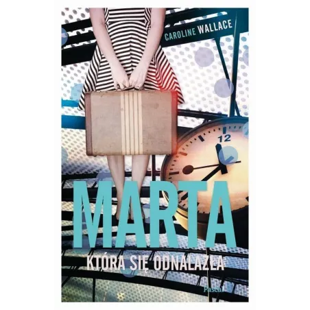 MARTA KTÓRA SIĘ ODNALAZŁA Caroline Wallace - Pascal