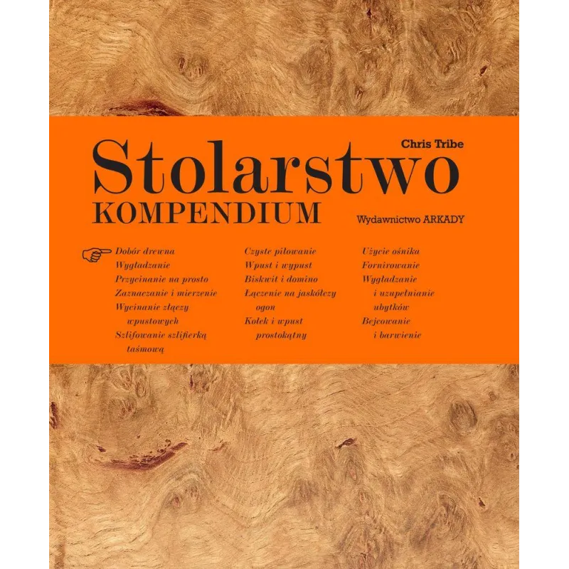 STOLARSTWO KOMPENDIUM Chris Tribe - Arkady