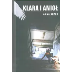 KLARA I ANIOŁ Anna Kozak - Rzeczpospolita