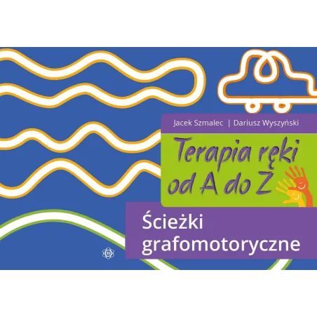 Terapia Ręki Od A Do Z. Ścieżki Grafomotoryczne