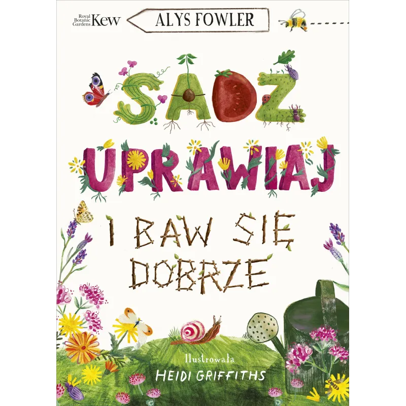 Sadź uprawiaj i baw się dobrze Alys Fowler
