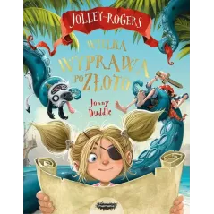 Wielka wyprawa po złoto jolleyrogers Jonny Duddle