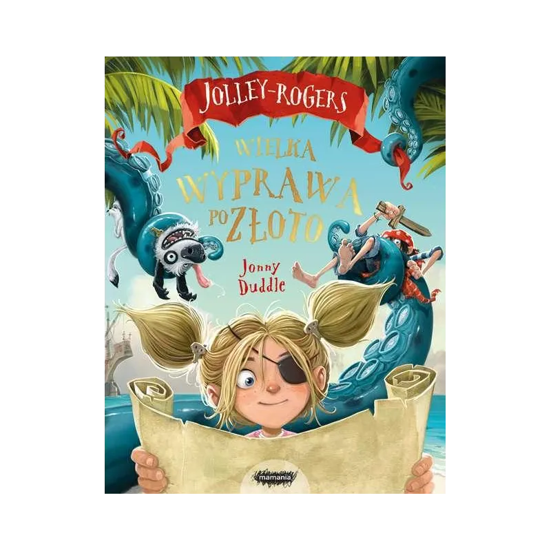 Wielka wyprawa po złoto jolleyrogers Jonny Duddle