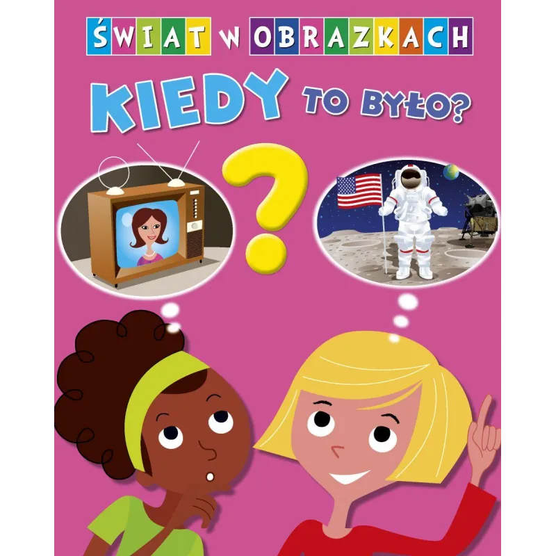 ŚWIAT W OBRAZKACH KIEDY TO BYŁO? Simon Philippe 6+ - Olesiejuk