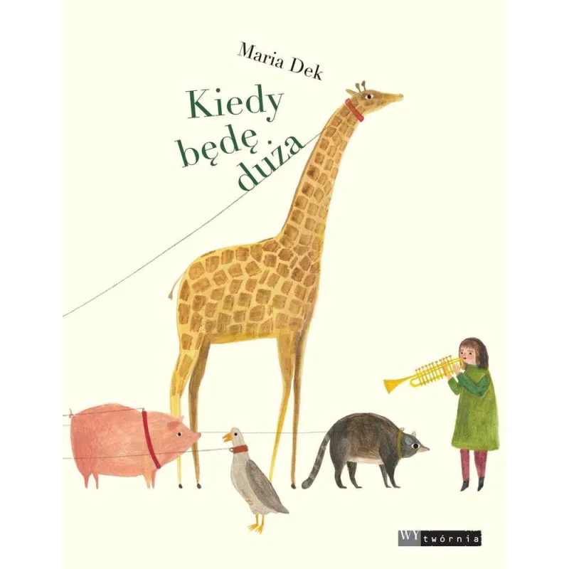 KIEDY BĘDĘ DUŻA Maria Dek 7+ - Wytwórnia