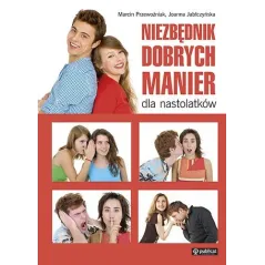 NIEZBĘDNIK DOBRYCH MANIER DLA NASTOLATKÓW