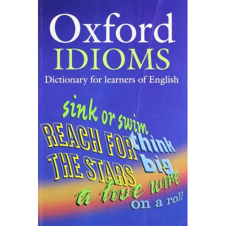 Oxford Idioms Dictionary For Learners Of English