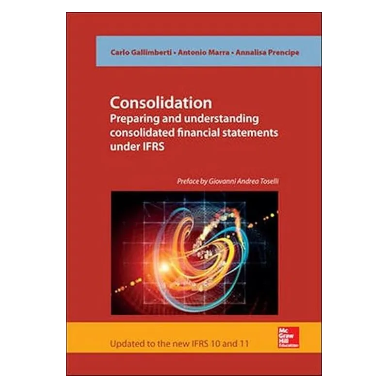 CONSOLIDATION. PREPARING AND UNDERSTANDING CONSOLIDATED FINANCIAL STATEMENTS UNDER IFRS