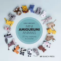 MINI AMIGURUMI ANIMALS. 26 TINY CREATURES TO CROCHET