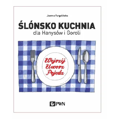 Ślónsko Kuchnia Dla Hanysów I Goroli