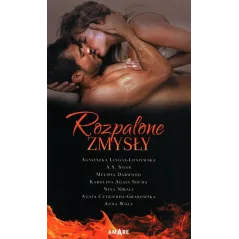 ROZPALONE ZMYSŁY Agnieszka Lingas-Łoniewska, Melissa Darwood, A.S. Sivar - Amare