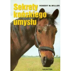 SEKRETY KOŃSKIEGO UMYSŁU