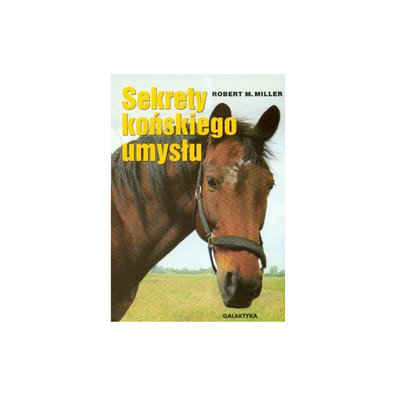 SEKRETY KOŃSKIEGO UMYSŁU