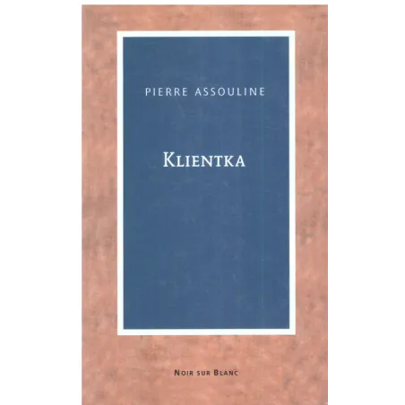 KLIENTKA Pierre Assouline - Noir Sur Blanc