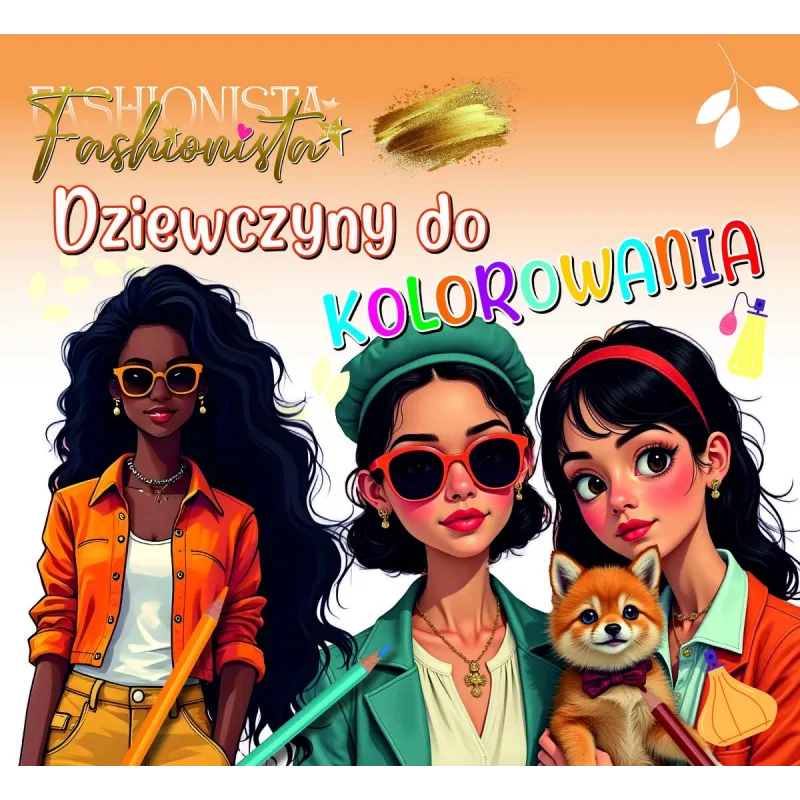 FASHIONISTA. DZIEWCZYNY DO KOLOROWANIA