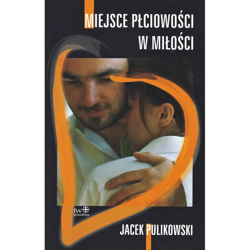 MIEJSCE PŁCIOWOŚCI W MIŁOŚCI