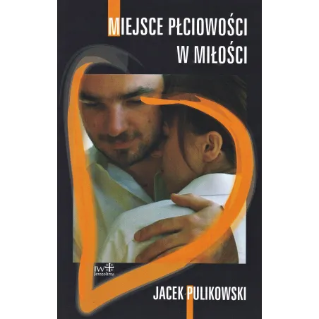 Miejsce Płciowości W Miłości
