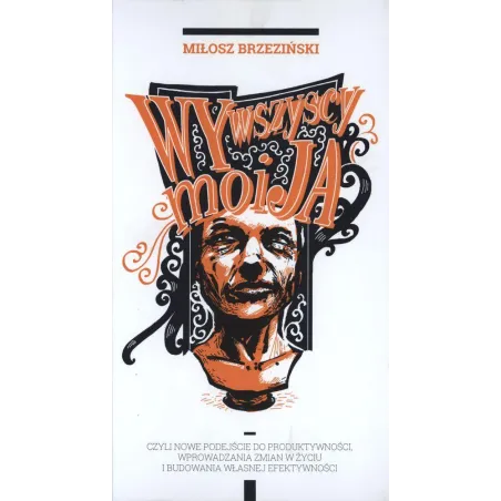 WY WSZYSCY MOI JA Miłosz Brzeziński - Instytut Kreowania Skuteczności