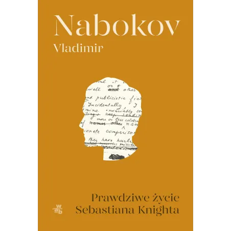 PRAWDZIWE ŻYCIE SEBASTIANA KNIGHTA Vladimir Nabokov - WAB