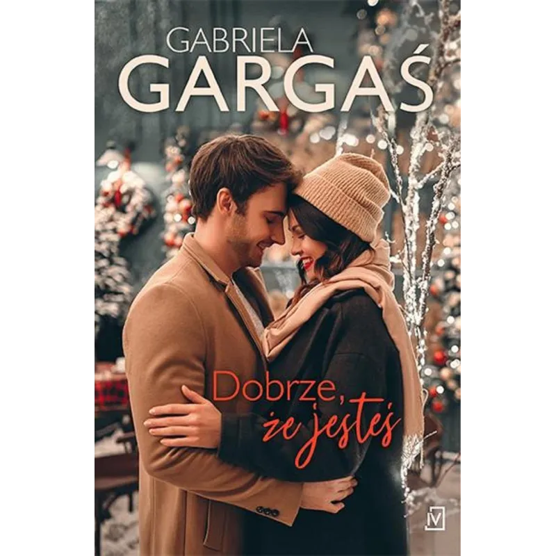 DOBRZE, ŻE JESTEŚ Gabriela Gargaś - Czwarta Strona