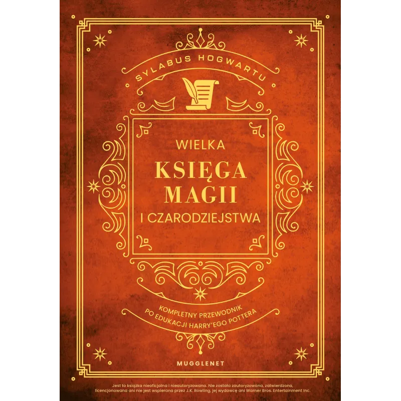 Wielka Księga Magii i Czarodziejstwa. Kompletny przewodnik po edukacji Harryego Pottera MuggleNet