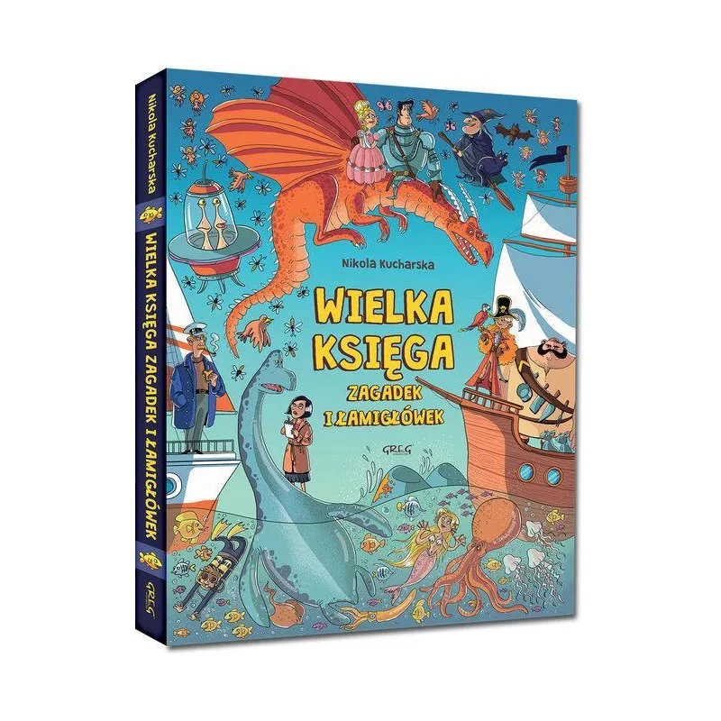WIELKA KSIĘGA ZAGADEK I ŁAMIGŁÓWEK Nikola Kucharska - Greg