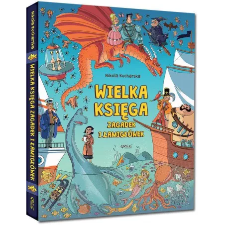 WIELKA KSIĘGA ZAGADEK I ŁAMIGŁÓWEK Nikola Kucharska - Greg