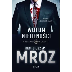 WOTUM NIEUFNOŚCI W KRĘGACH WŁADZY 1 Remigiusz Mróz - Filia