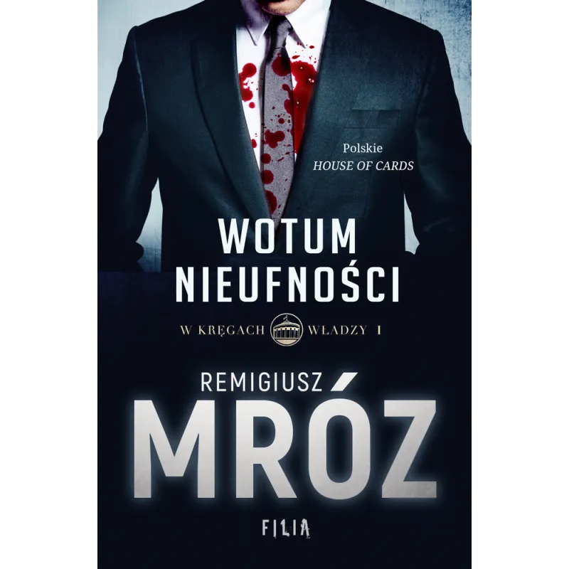 WOTUM NIEUFNOŚCI W KRĘGACH WŁADZY 1 Remigiusz Mróz - Filia