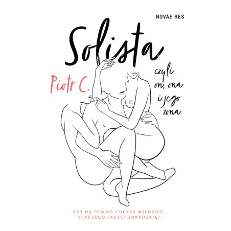 SOLISTA CZYLI ON ONA I JEGO ŻONA Piotr C. - Novae Res