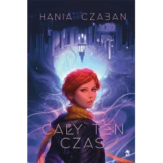 CAŁY TEN CZAS Hania Czaban - We need ya