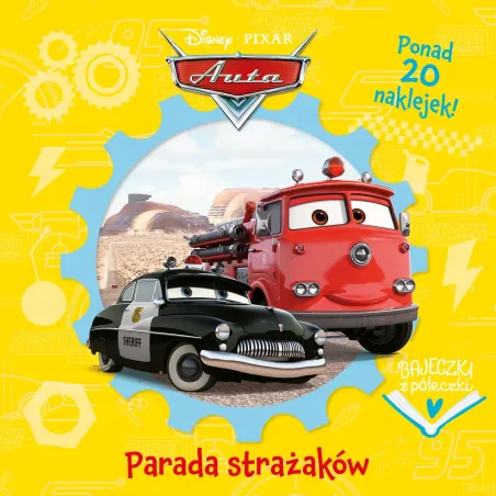 Disney Auta. Parada Strażaków. Bajeczki Z Półeczki Disney Auta. Parada Strażaków. Bajeczki Z Półeczki