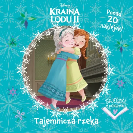 Disney Kraina Lodu Ii. Tajemnicza Rzeka. Bajeczki Z Półeczki Disney Kraina Lodu Ii. Tajemnicza Rzeka. Bajeczki Z Półeczki