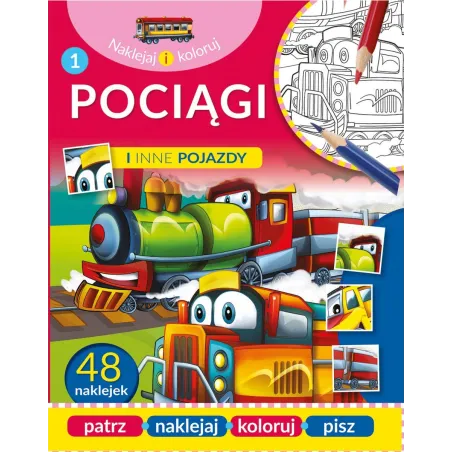 Naklejaj I Koloruj Pociągi I Inne Pojazdy Naklejaj I Koloruj Pociągi I Inne Pojazdy