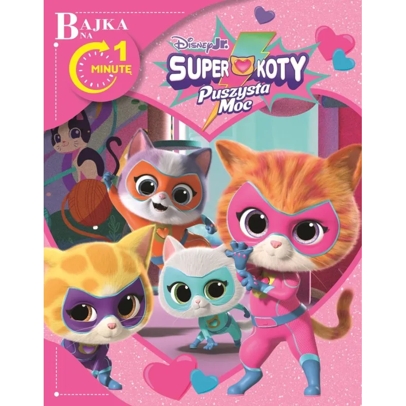 DISNEY JUNIOR SUPERKOTY. PUSZYSTA MOC. BAJKA NA 1 MINUTĘ