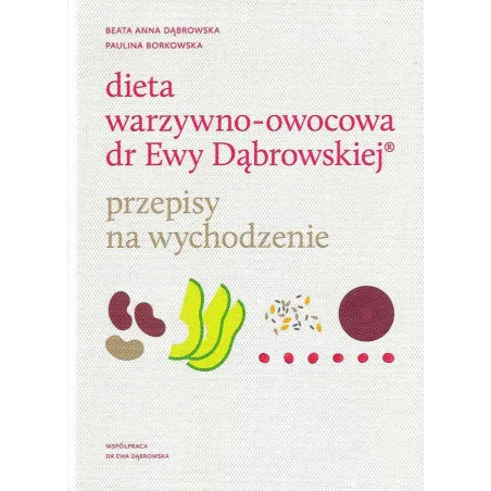 Dieta Warzywno-Owocowa Dr Ewy Dąbrowskiej. Przepisy Na Wychodzenie Ii Gatunek Dieta Warzywno-Owocowa Dr Ewy Dąbrowskiej. Przepisy Na Wychodzenie Ii Gatunek