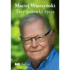 TRZY POŁÓWKI ŻYCIA - Bosz