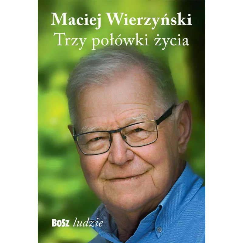 TRZY POŁÓWKI ŻYCIA - Bosz TRZY POŁÓWKI ŻYCIA - Bosz