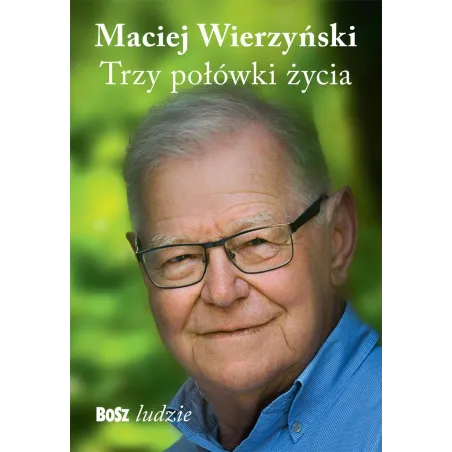 TRZY POŁÓWKI ŻYCIA - Bosz