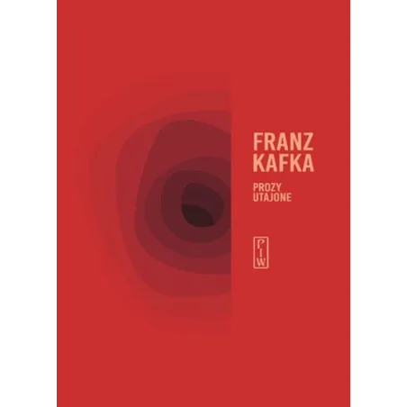 PROZY UTAJONE Franz Kafka - Piw