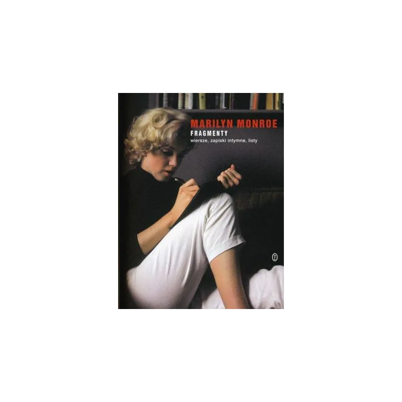 FRAGMENTY. WIERSZE, ZAPISKI INTYMNE, LISTY