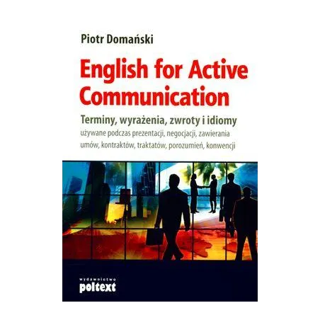 English For Active Communication. Terminy, Wyrażenia, Zwroty, Idiomy