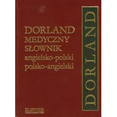 DORLAND MEDYCZNY SŁOWNIK ANGIELSKOPOLSKI POLSKOANGIELSKI
