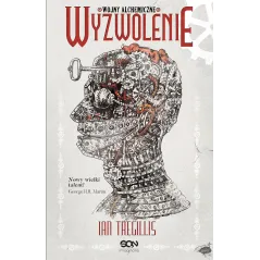 WYZWOLENIE WOJNY ALCHEMICZNE 3 Ian Tregillis - Sine Qua Non
