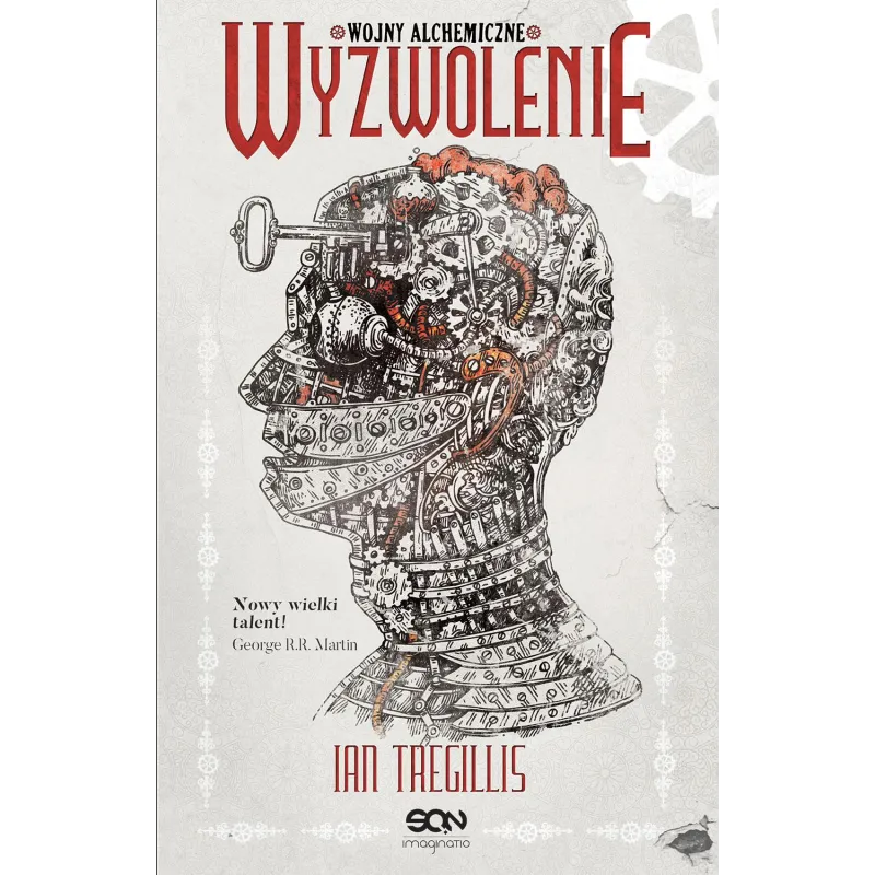WYZWOLENIE WOJNY ALCHEMICZNE 3 Ian Tregillis - Sine Qua Non