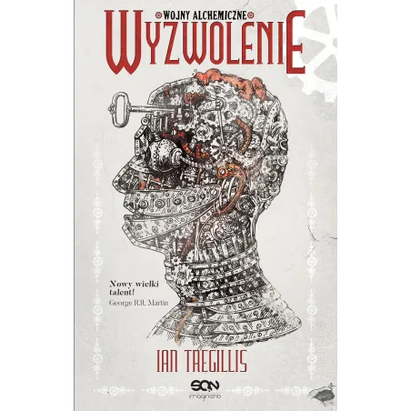WYZWOLENIE WOJNY ALCHEMICZNE 3 Ian Tregillis - Sine Qua Non