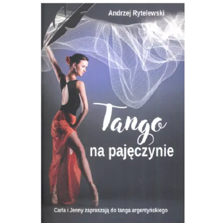 Tango Na Pajęczynie Andrzej Rytlewski Tango Na Pajęczynie Andrzej Rytlewski