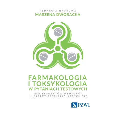 Farmakologia I Toksykologia W Pytaniach Testowych. Dla Studentów Medycyny I Lekarzy Specjalizujących Się